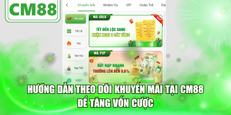 Hướng Dẫn Theo Dõi Khuyến Mãi Tại CM88 Để Tăng Vốn Cược