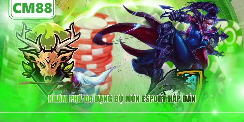 Khám phá đa dạng bộ môn esport hấp dẫn