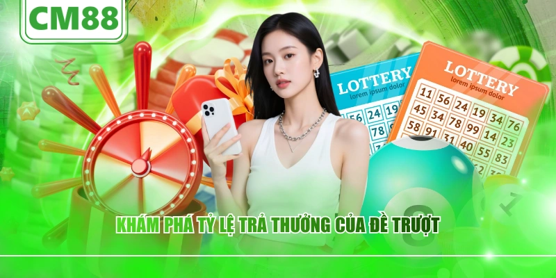 Khám phá tỷ lệ trả thưởng của đề trượt